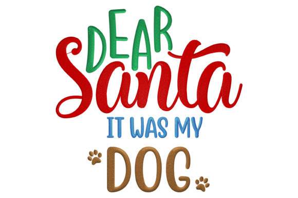 Dear Santa It Was My Dog